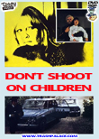 Don't Shoot On Children