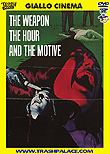 The Weapon, the Hour, and the Motive aka L'arma, l'ora, il movente