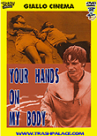 Your Hands on My Body / Le tue mani sul mio corpo