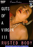Guts of a Virgin III: Rusted Body