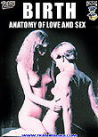 Birth - Anatomy of Love and Sex